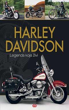 HARLEY - DAVIDSON: LEGENDA KOJA ŽIVI